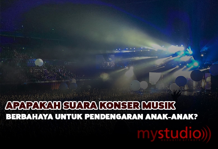 Apakah Suara Konser Musik Berbahaya Untuk Pendengaran Anak-Anak?